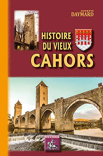 HISTOIRE DU VIEUX CAHORS